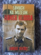 DARIUSZ REKOSZ Zamach na Muzeum Hansa Klossa