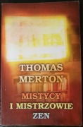Mistycy i mistrzowie zen Thomas Merton
