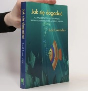 Jak się dogadać: 92 małe sztuczki na osiągnięcie sukcesu - Leil Lowndes