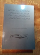 Współczesne problemy badań nad recepcją oraz oddziaływaniem