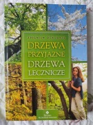 Drzewa przyjazne Drzewa lecznicze 