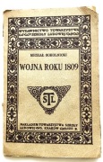 WOJNA   ROKU 1809   AUTOR   M. SOKOLNICKI   WYDANIE 1910   KRAKÓW