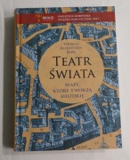Teatr świata. Mapy, które tworzą historię