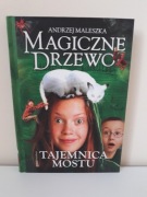 Andrzej Maleszka MAGICZNE DRZEWO Tajemnica mostu