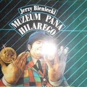 Muzeum pana Hilarego - Jerzy Bieniecki