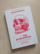 Jak być przyzwoitym człowiekiem Dorota Wellman