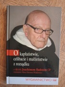 O kapłaństwie,celibacie i małżeństwie z rozsądku. Joachim Badeni 