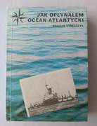 JAK OPŁYNĄŁEM OCEAN ATLANTYCKI – Bogdan Strelczyk