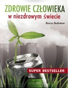 Zdrowie człowieka w niezdrowym świecie. B.Bołotow
