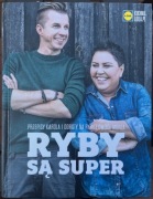 Ryby są super. Przepisy  Karola i Doroty na ryby i owoce morza. 