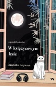 W KSIĘŻYCOWYM LESIE MICHIKO AOYAMA