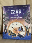 Czas, czyli wszystko płynie Agnieszka Sozańska, Monika Utnik