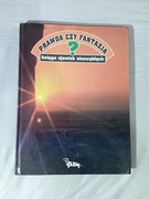 Prawda czy fantazja Księga zjawisk niezwykłych