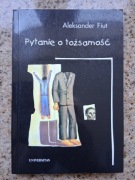 Aleksander Fiut - Pytanie o tożsamość