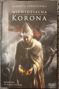 Niewidzialna korona. Cykl Odrodzone Królestwo. Tom 2 - Elżbieta Cherezińska