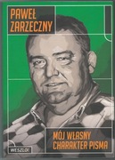 Mój własny charakter pisma - Paweł Zarzeczny