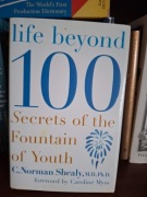Life beyond 100 Norman Shealy