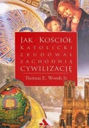 Jak Kościół katolicki zbudował zachodnią cywilizację - Thomas Woods