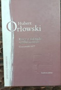 Rzecz o dobrach symbolicznych Hubert Orłowski