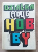 Działka moje hobby