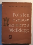 Polska czasów Kazimierza Wielkiego Kaczmarczyk