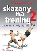 Paul "Trener" Wade: Skazany na trening 2