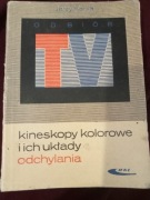 Jerzy Kania "kineskopy kolorowe i ich układy odchylenia"