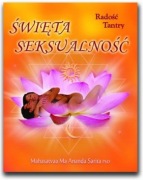 ŚWIĘTA SEKSUALNOŚĆ Radość tantry Mahasatvaa Ma Ananda Sarita
