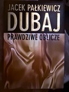 Dubaj-prawdziwe oblicze - Jacek Pałkiewicz
