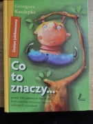 Co to znaczy... Zestaw jubileuszowy. Kasdepke