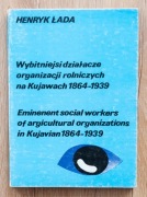 Wybitniejsi działacze organizacji rolniczych na Kujawach / Łada