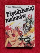 Pięćdziesiąt melonów – Andrzej Makowiecki