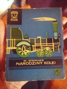 Narodziny kolei W. Sterner I wyd. 1964r
