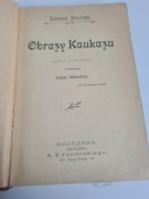 Obrazy Kaukazu - kartki z podróży Edwarda Strupfa 1900