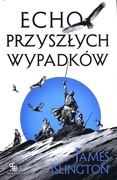 Echo przyszłych wypadków. Trylogia Licaniusa tom 2