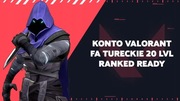 KONTO VALORANT 20 LVL RANKED READY TURECKIE FULL ACCES