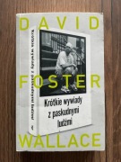 Krótkie wywiady z paskudnymi ludźmi DAVID FOSTER WALLACE