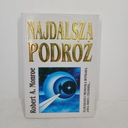 Najdalsza podroż. Robert A. Monroe