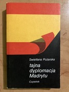 Tajna dyplomacja Madrytu Swietłana Pożarska