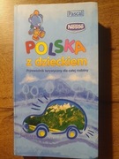 Polska z dzieckiem. Przewodnik turystyczny...