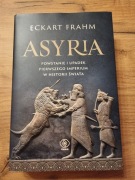 Asyria. Powstanie i upadek pierwszego imperium w historii świata Eckart