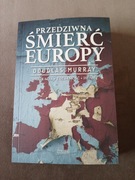 Douglas Murray - Przedziwna śmierć Europy