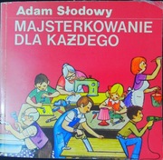 MAJSTERKOWANIE DLA KAŻDEGO ADAM SŁODOWY