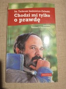 T. Isakowicz Zaleski. Chodzi mi tylko o prawdę