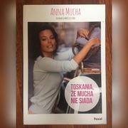 Toskania, że mucha nie siada Anna Mucha