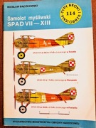 Typy Broni i Uzbrojenia, nr 114: Samolot myśliwski SPAD VII-XIII