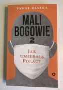 Mali bogowie 2 Paweł Reszka 