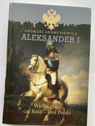 ALEKSANDER I CAR ROSJI - KRÓL POLSKI , WL 2015.