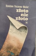 Złoto nie złoto. Stanisława Fleszerowa- Muskat