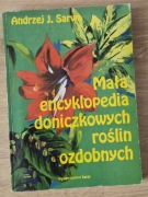 Mała encyklopedia doniczkowych roślin Andrzej J. Sarwa